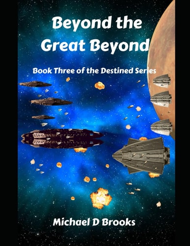 Beyond the Great Beyond Book Three of the Destined Series