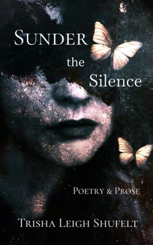Sunder the Silence Poetry & Prose