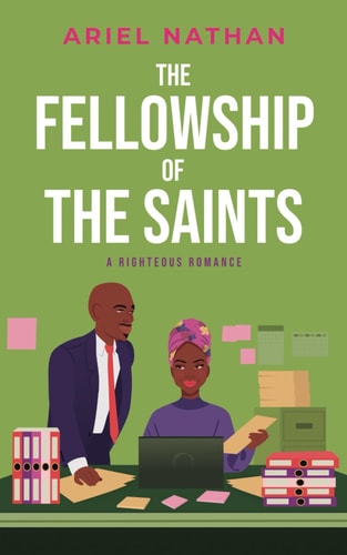 FELLOWSHIP OF THE SAINTS A Righteous Romance