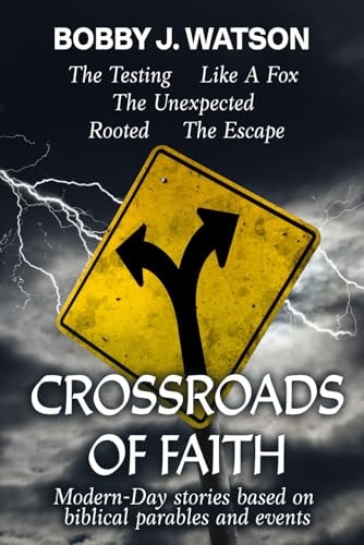 Crossroads of Faith Modern-Day Stories Based on Biblical Parables and Events