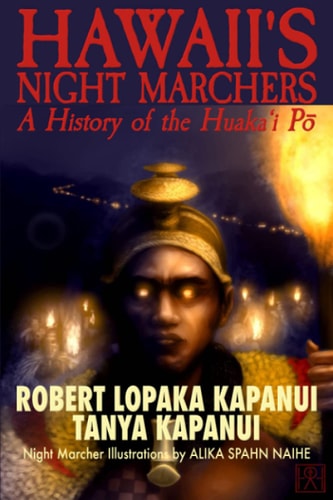 Hawaii's Night Marchers A History of the Huaka'i Pō