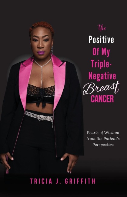 The Positive of My Triple-Negative Breast Cancer: Pearls of Wisdom from the Patients Perspective