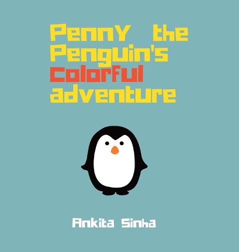 Penny the Penguins Colorful Adventure