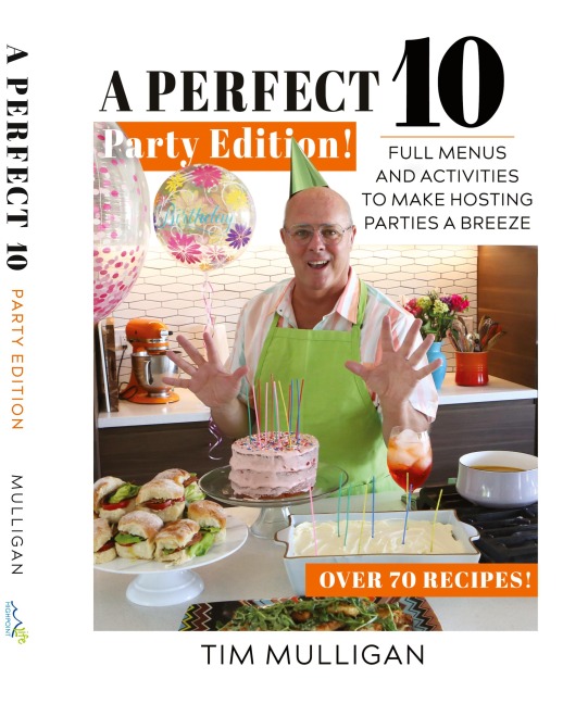 A Perfect 10 Party Edition: Full Menus and Activities to Make Hosting Parties a Breeze