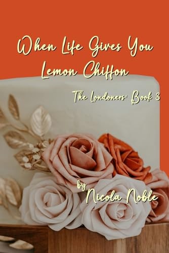 When Life Gives You Lemon Chiffon The Londoners: Book 3