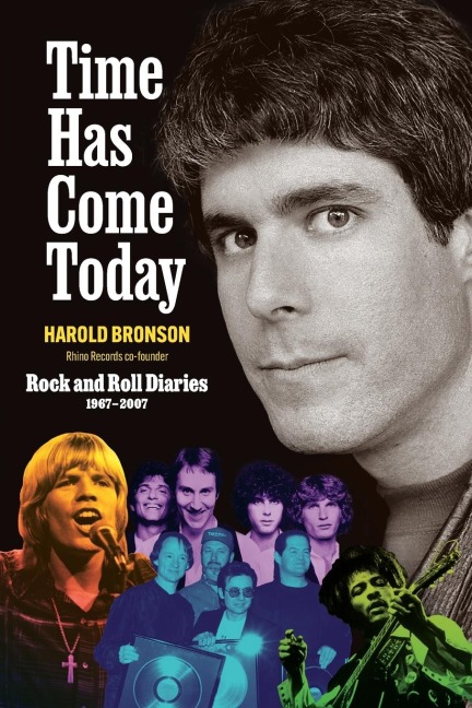 Time Has Come Today: Rock and Roll Diaries 1967-2007