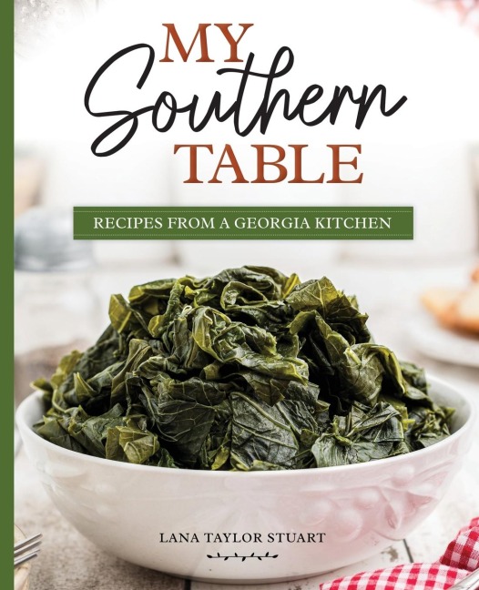 My Southern Table: Recipes from a Georgia Kitchen