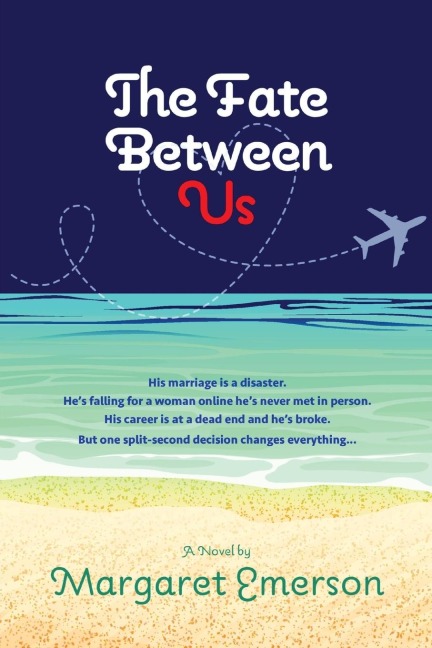 The Fate Between Us: A Online Affair Love Story From a Mans Perspective