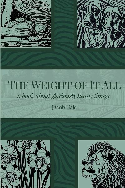 The Weight of It All: A book about gloriously heavy things
