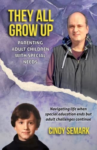 They All Grow Up Parenting Adult Children with Special Needs