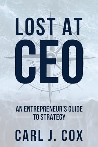 Lost At CEO An Entrepreneur's Guide To Strategy