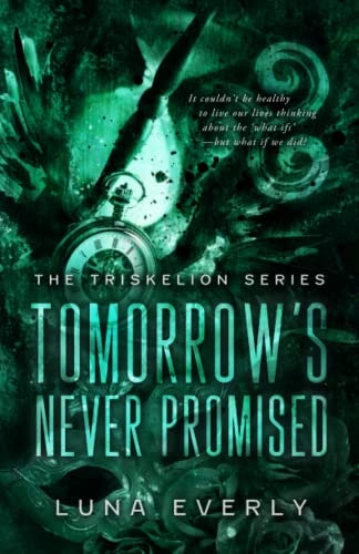 Tomorrow's Never Promised The Triskelion Series Book 1