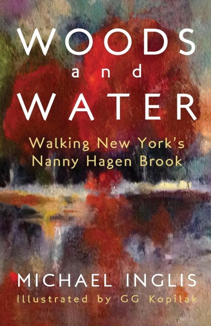 Woods and Water: Walking New Yorks Nanny Hagen Brook