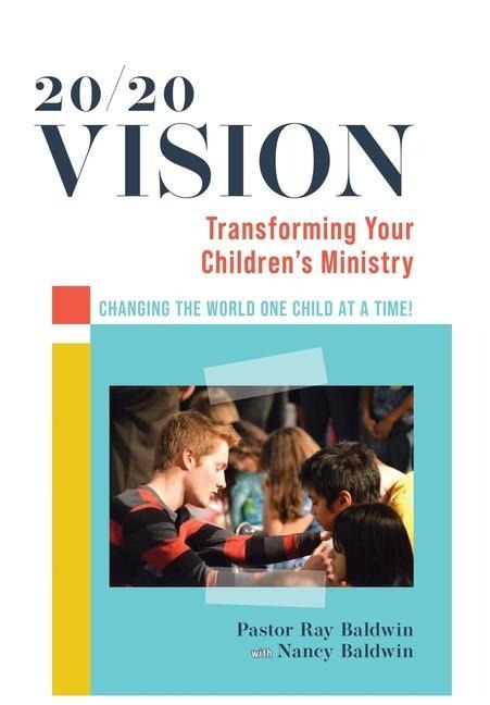 20/20 Vision: Transforming Your Childrens Ministry
