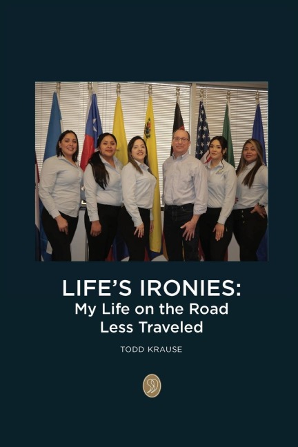 Lifes Ironies: My Life on the Road Less Traveled