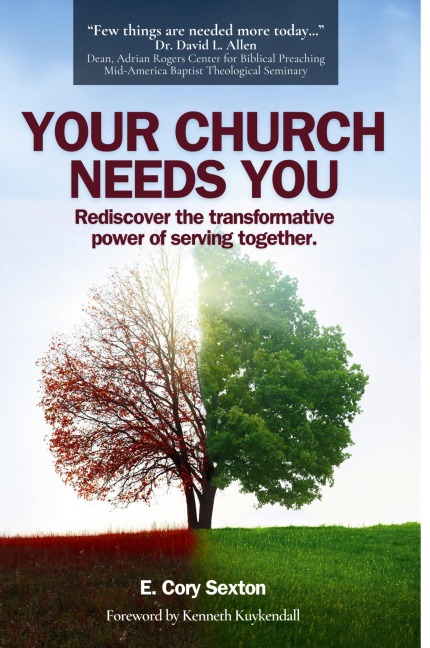 Your Church Needs You: Rediscover the Transformative Power of Serving Together