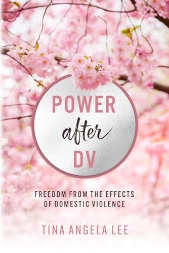 POWER After DV Freedom From The Effects of Domestic Violence