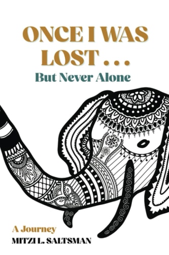 Once I Was Lost...But, Never Alone A Journey