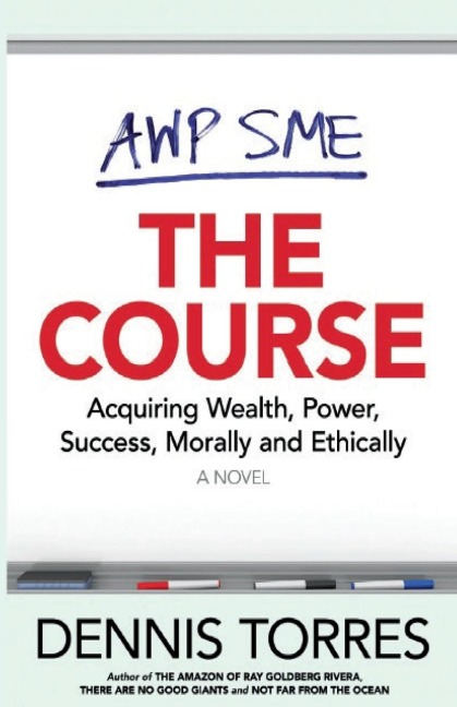The Course: Acquiring Wealth, Power, Success Morally and Ethically