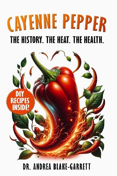 Cayenne Pepper: The History. The Heat. The Health.