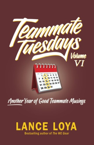 Teammate Tuesdays Volume VI Another Year of Good Teammate Musings