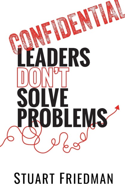 Leaders Dont Solve Problems