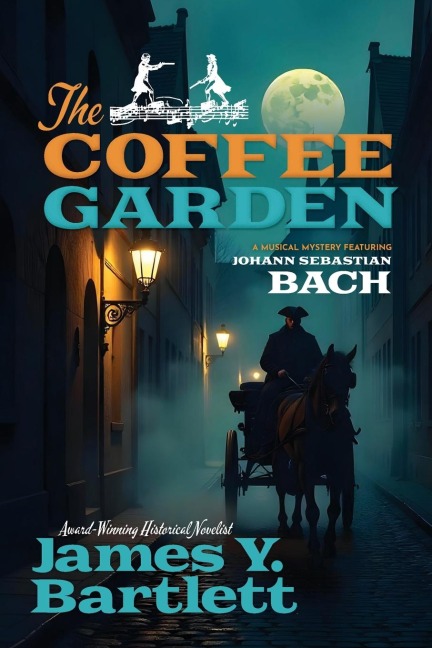 The Coffee Garden: A Musical Mystery Featuring Johann Sebastian Bach