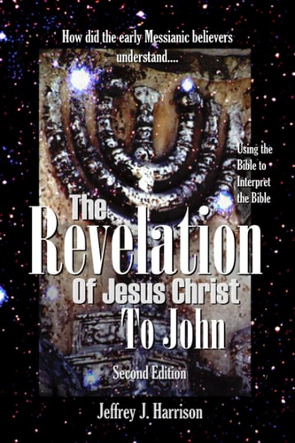 The Revelation of Jesus Christ to John Using the Bible to Interpret the Bible