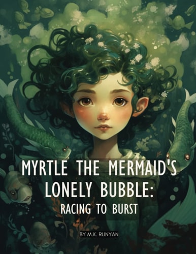 Myrtle the Mermaid's Lonely Bubble Racing to Burst