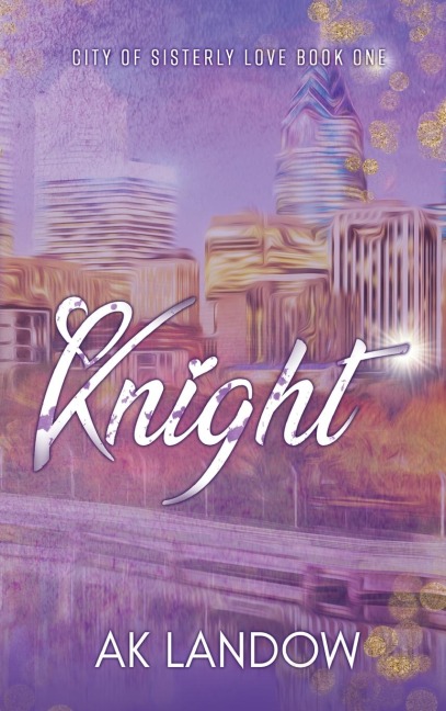 KNIGHT: City of Sisterly Love