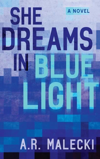 She Dreams in Blue Light: A Novel