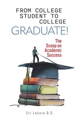 From College Student to College Graduate! The Scoop on Academic Success