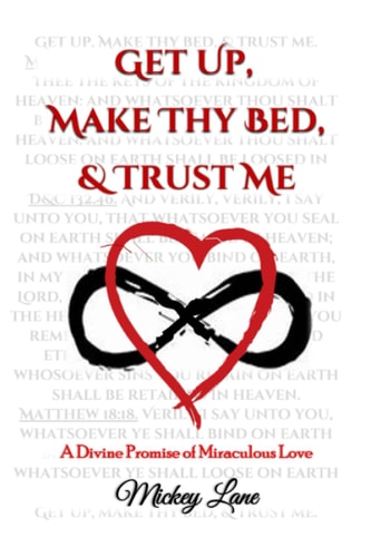 Get Up, Make Thy Bed, & Trust Me A Divine Promise of Miraculous Love