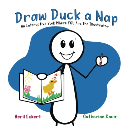 Draw Duck a Nap An Interactive Book Where YOU Are the Illustrator