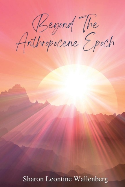 Beyond The Anthropocene Epoch