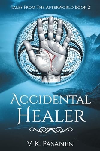 Accidental Healer Tales from the Afterworld, Book 2