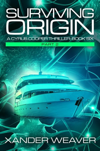 Surviving Origin, Part 2 A Cyrus Cooper Thriller: Book Six