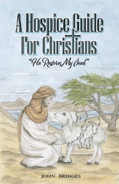 A Hospice Guide For Christians: He Restores My Soul