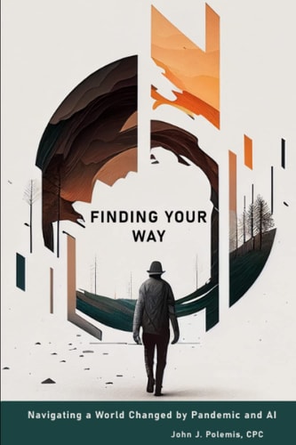 Finding Your Way Navigating a World Changed by Pandemic and AI