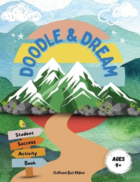 Doodle & Dream: Student Success Activity Book for Goal-Setting and Motivation Age 9+