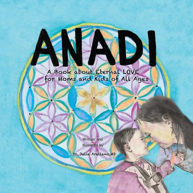 ANADI: A Book about Eternal Love for Moms and Kids of All Ages
