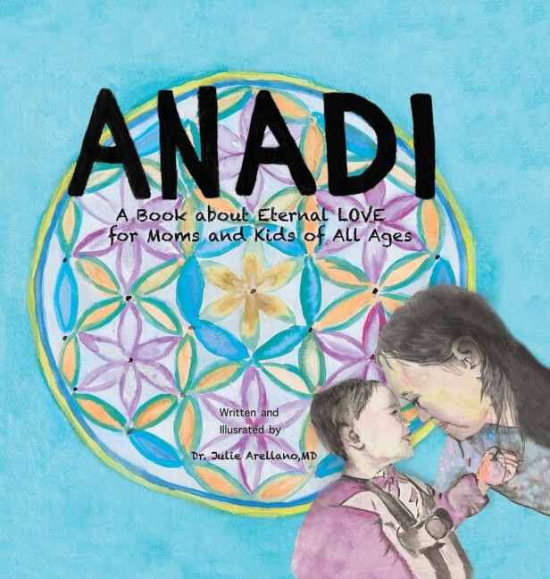 ANADI: A Book about Eternal Love for Moms and Kids of All Ages