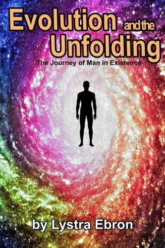 Evolution and the Unfolding The Journey of Man in Existence