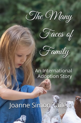 The Many Faces of Family An International Adoption Story
