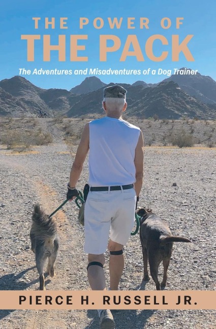 The Power of the Pack: The Adventures and Misadventures of a Dog Trainer