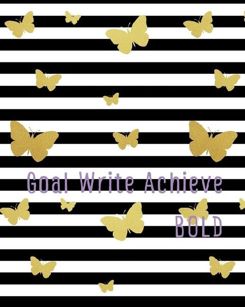 Goal Write Achieve BOLD Journal