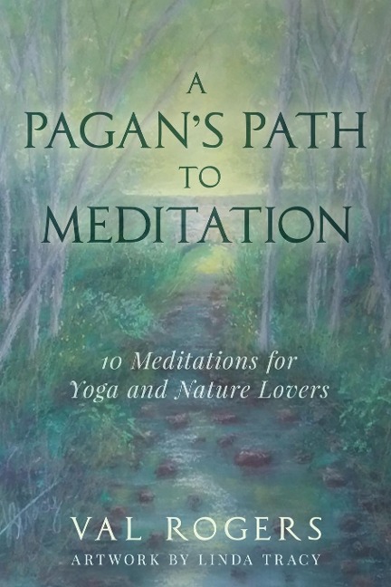 A Pagans Path to Meditation: 10 Meditations for Yoga and Nature Lovers