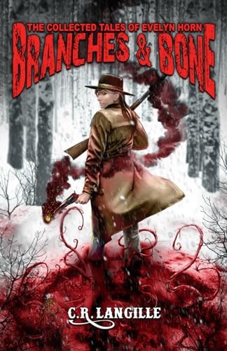 Branches and Bone The Collected Tales of Evelyn Horn
