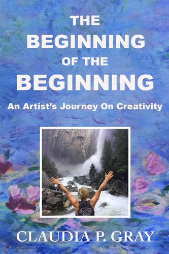 The Beginning of the Beginning An Artist's Journey On Creativity