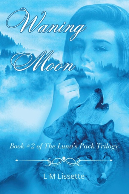 Waning Moon: Book #2 of The Luna's Pack Trilogy